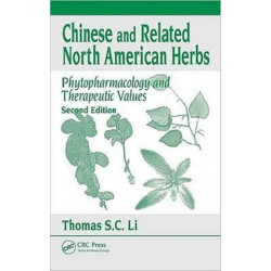 Chinese & Related North American Herbs: Phytopharmacology & Therapeutic Values, Second Edition
