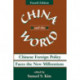 China And The World: Chinese Foreign Policy Faces The New Millennium