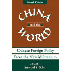 China And The World: Chinese Foreign Policy Faces The New Millennium