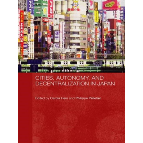 Cities, Autonomy, and Decentralization in Japan