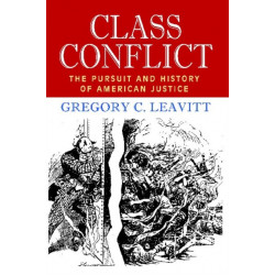 Class Conflict: The Pursuit and History of American Justice