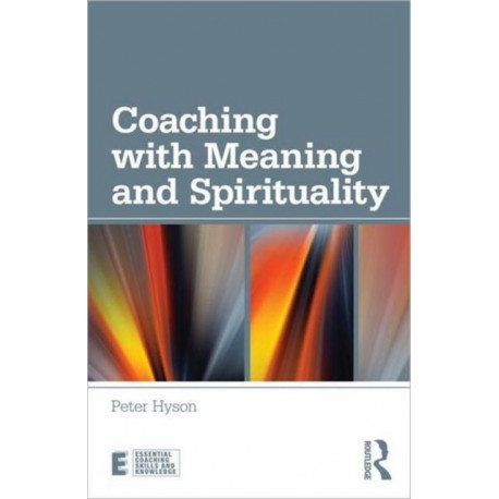 Coaching with Meaning and Spirituality
