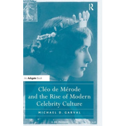 Cleo de Merode and the Rise of Modern Celebrity Culture