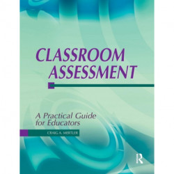 Classroom Assessment: A Practical Guide for Educators