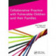 Collaborative Practice with Vulnerable Children and Their Families