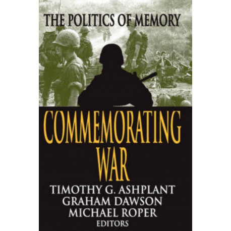 Commemorating War: The Politics of Memory