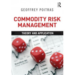 Commodity Risk Management: Theory and Application