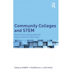 Community Colleges and STEM: Examining Underrepresented Racial and Ethnic Minorities