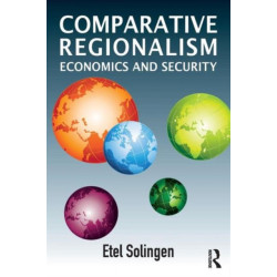 Comparative Regionalism: Economics and Security