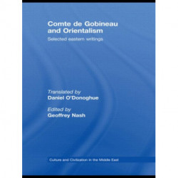 Comte de Gobineau and Orientalism: Selected Eastern Writings