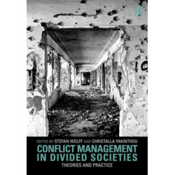 Conflict Management in Divided Societies: Theories and Practice
