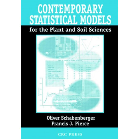 Contemporary Statistical Models for the Plant and Soil Sciences