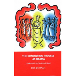 The Consulting Process as Drama: Learning from King Lear