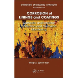 Corrosion of Linings & Coatings: Cathodic and Inhibitor Protection and Corrosion Monitoring