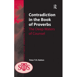 Contradiction in the Book of Proverbs: The Deep Waters of Counsel