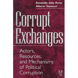 Corrupt Exchanges: Actors, Resources, and Mechanisms of Political Corruption