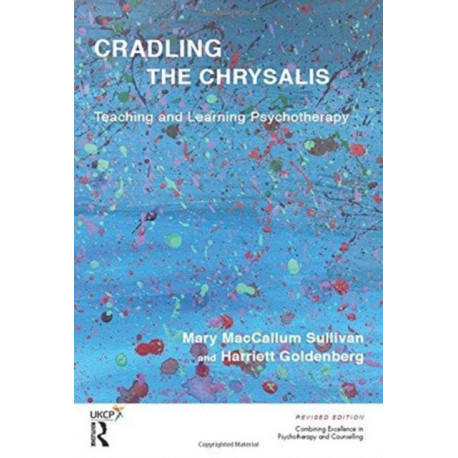 Cradling the Chrysalis: Teaching and Learning Psychotherapy