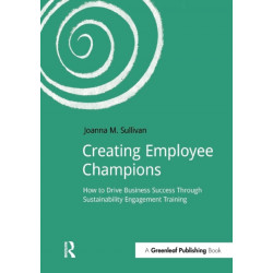 Creating Employee Champions: How to Drive Business Success through Sustainability Engagement Training