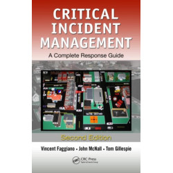 Critical Incident Management: A Complete Response Guide, Second Edition