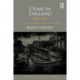 Crime in England 1880-1945: The rough and the criminal, the policed and the incarcerated