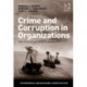Crime and Corruption in Organizations: Why It Occurs and What To Do About It