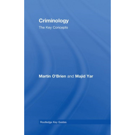 Criminology: The Key Concepts