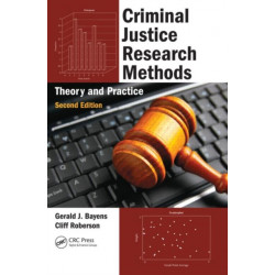 Criminal Justice Research Methods: Theory and Practice, Second Edition