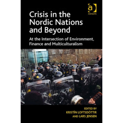 Crisis in the Nordic Nations and Beyond: At the Intersection of Environment, Finance and Multiculturalism