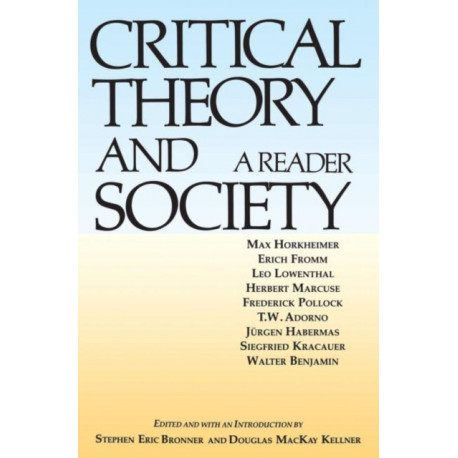Critical Theory and Society: A Reader