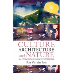 Culture, Architecture and Nature: An Ecological Design Retrospective