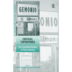 Critical Toponymies: The Contested Politics of Place Naming