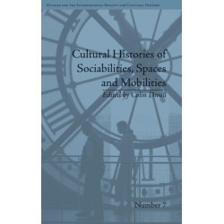 Cultural Histories of Sociabilities, Spaces and Mobilities