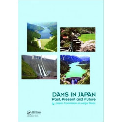 Dams in Japan: Past, Present and Future