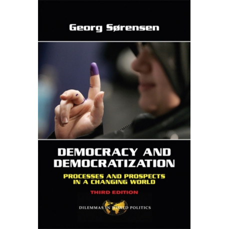 Democracy and Democratization: Processes and Prospects in a Changing World, Third Edition