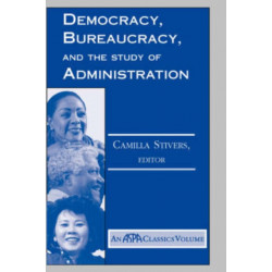 Democracy, Bureaucracy, And The Study Of Administration