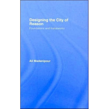 Designing the City of Reason: Foundations and Frameworks