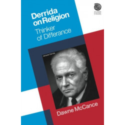 Derrida on Religion: Thinker of Differance