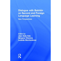 Dialogue With Bakhtin on Second and Foreign Language Learning: New Perspectives