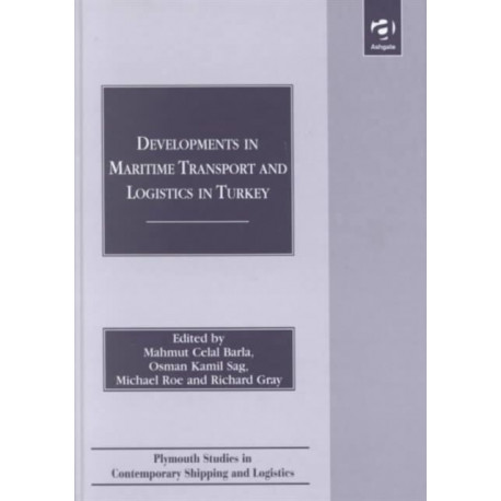 Developments in Maritime Transport and Logistics in Turkey