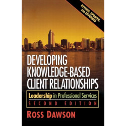 Developing Knowledge-Based Client Relationships: Leadership in Professional Services