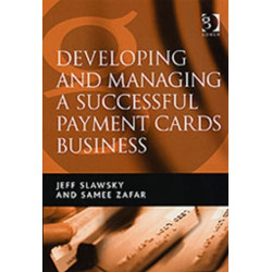 Developing and Managing a Successful Payment Cards Business