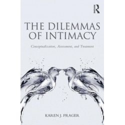 The Dilemmas of Intimacy: Conceptualization, Assessment, and Treatment