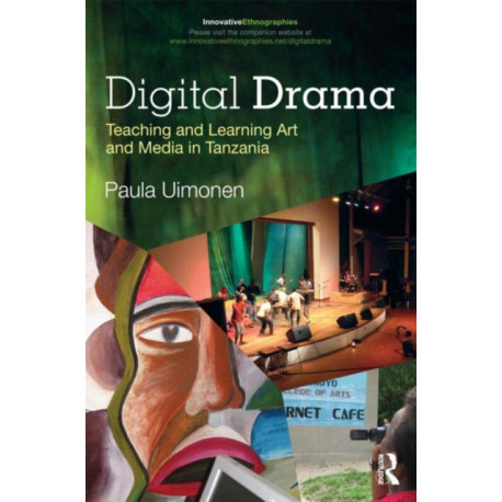 Digital Drama: Teaching and Learning Art and Media in Tanzania