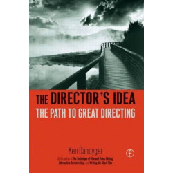 The Director's Idea: The Path to Great Directing