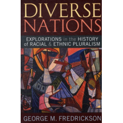 Diverse Nations: Explorations in the History of Racial and Ethnic Pluralism