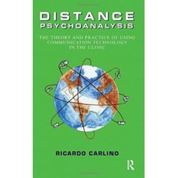 Distance Psychoanalysis: The Theory and Practice of Using Communication Technology in the Clinic