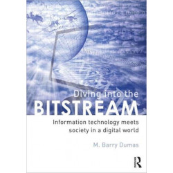 Diving Into the Bitstream: Information Technology Meets Society in a Digital World