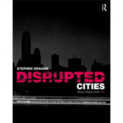 Disrupted Cities: When Infrastructure Fails