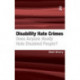 Disability Hate Crimes: Does Anyone Really Hate Disabled People?