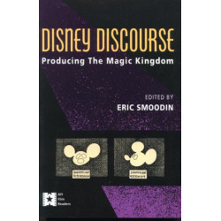 Disney Discourse: Producing the Magic Kingdom